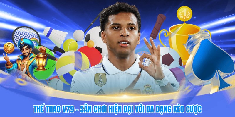 Thể thao V79 - Sân chơi hiện đại với đa dạng kèo cược